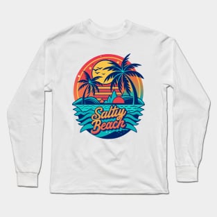 Salty Beach - Funny Summer Vacation Quote - Summer Vacation Tropical Relaxation  - Matching Vacation Summer Beach Design for Family Long Sleeve T-Shirt